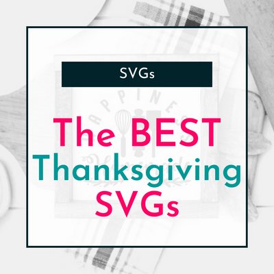 The BEST Thanksgiving SVGs