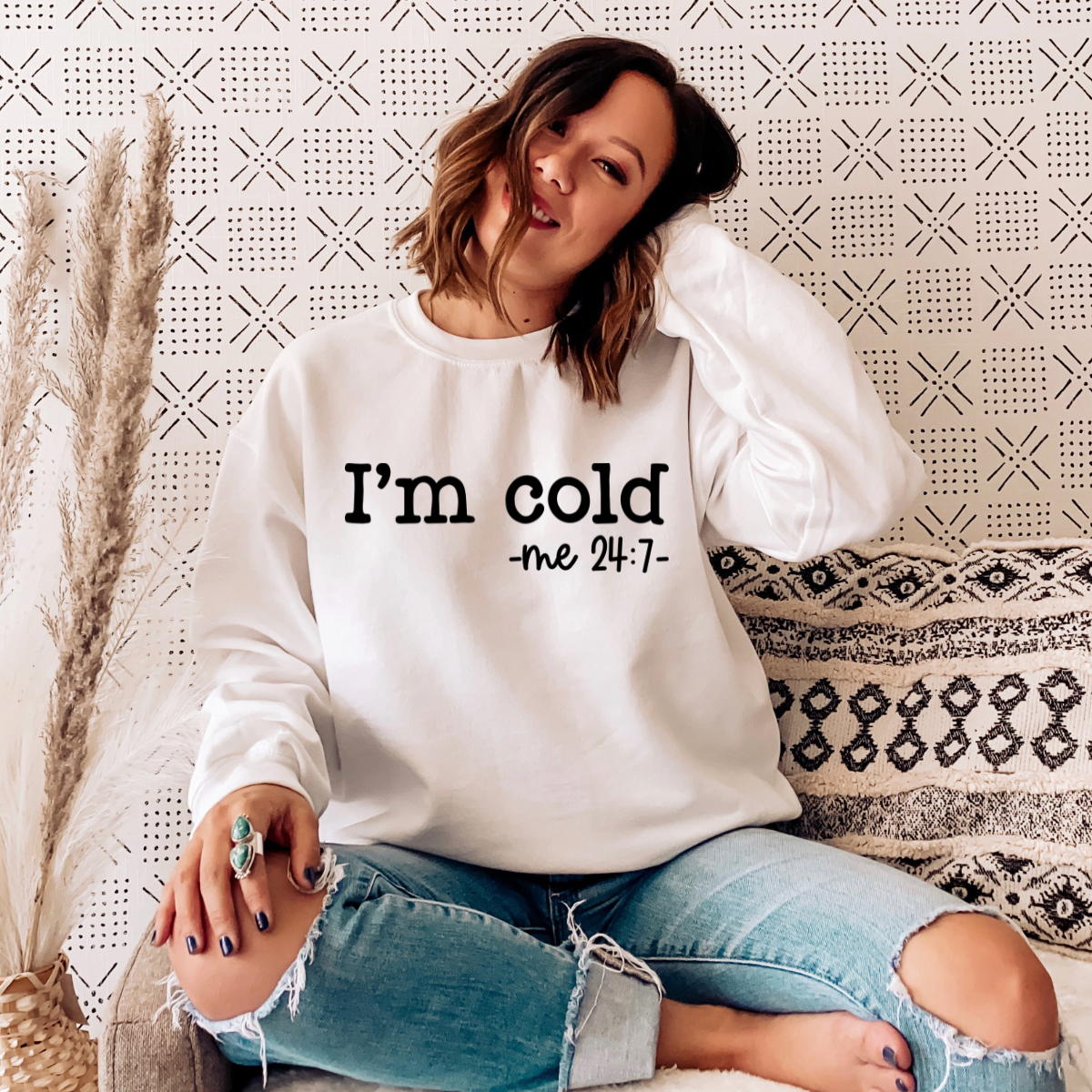 I'm Cold Me 24:7| DTF Transfers