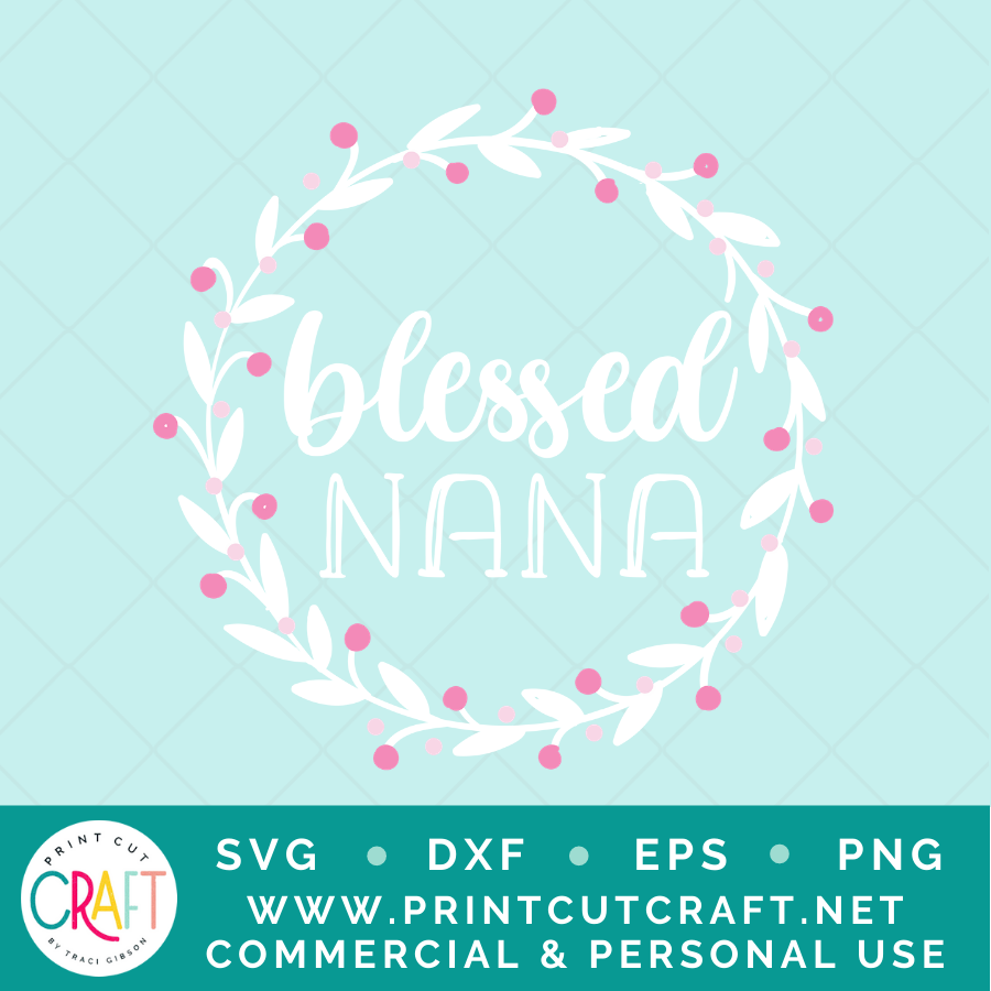 Blessed Nana SVG / Family SVG / Celebration SVG