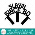 Slaying Since 80 SVG / Birthday SVG / Celebration SVG