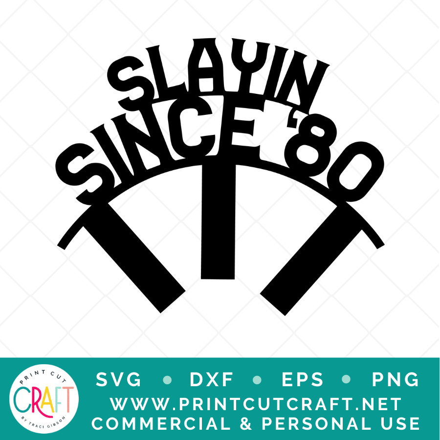 Slaying Since 80 SVG / Birthday SVG / Celebration SVG