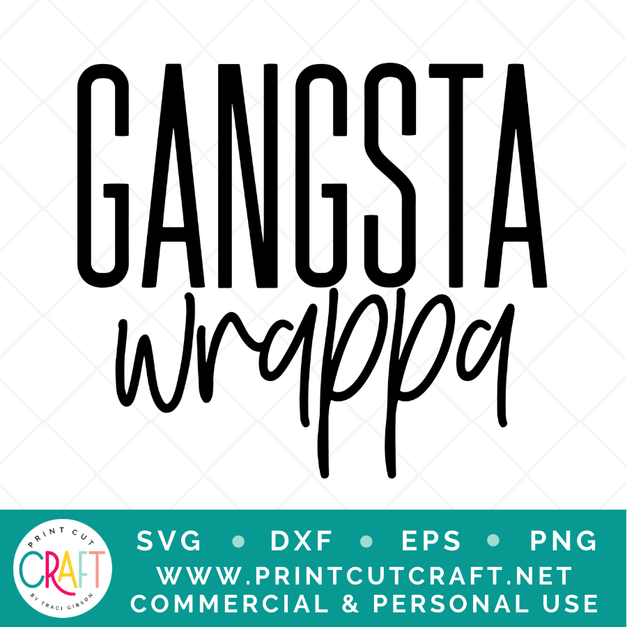 Gangsta Wrappa/Nappa SVG / Kids SVG / Family SVG
