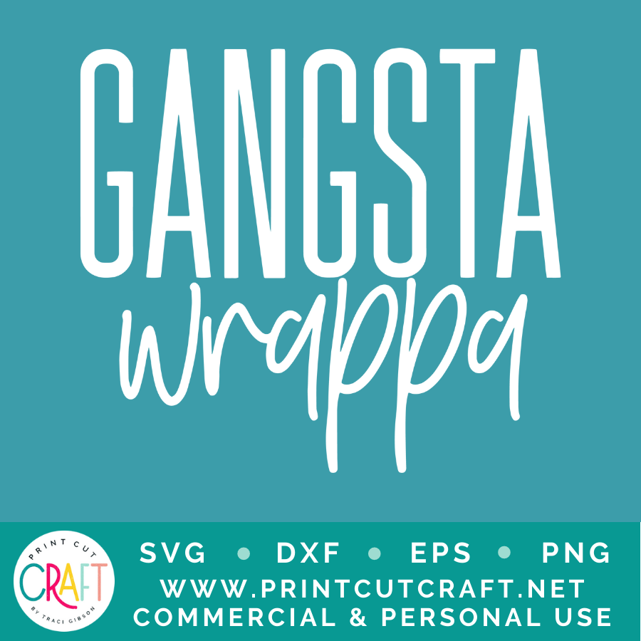 Gangsta Wrappa/Nappa SVG / Kids SVG / Family SVG