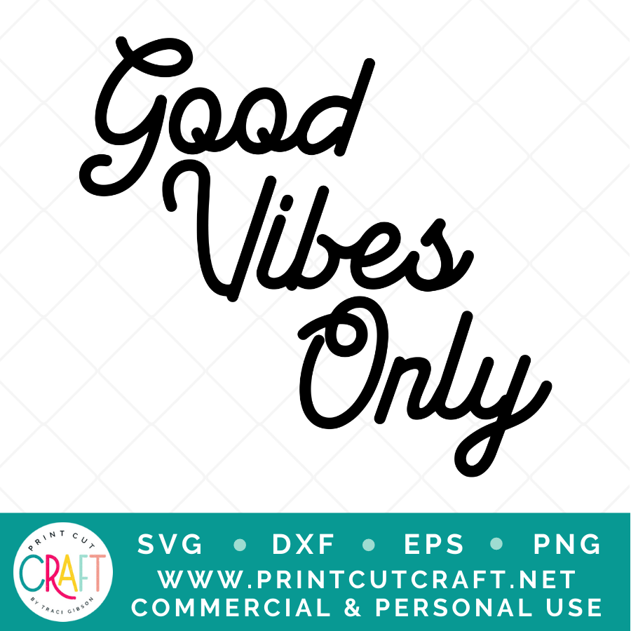 Good Vibes Only SVG / Celebration SVG / Happy SVG
