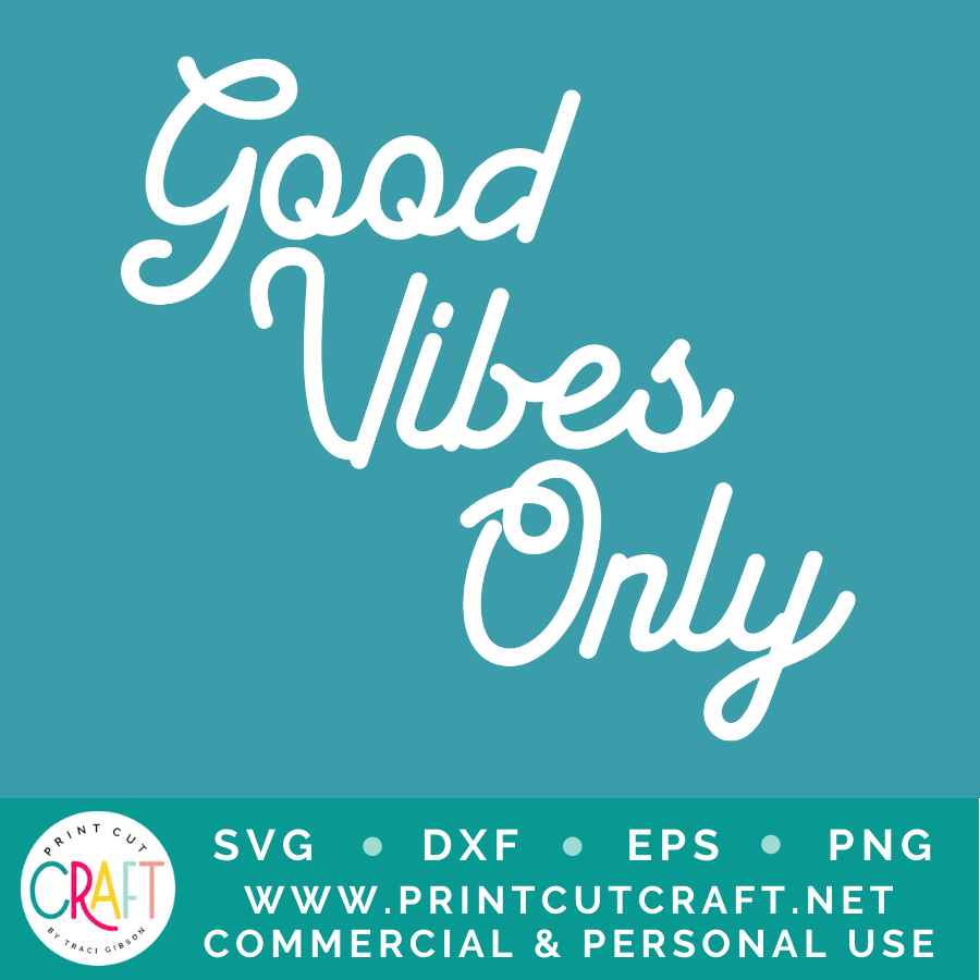 Good Vibes Only SVG / Celebration SVG / Happy SVG