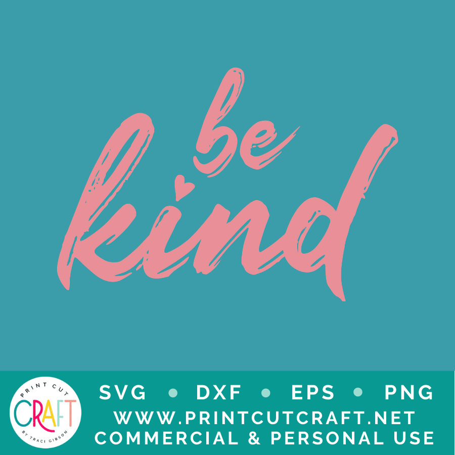 Be Kind SVG / Friends SVG / Family SVG