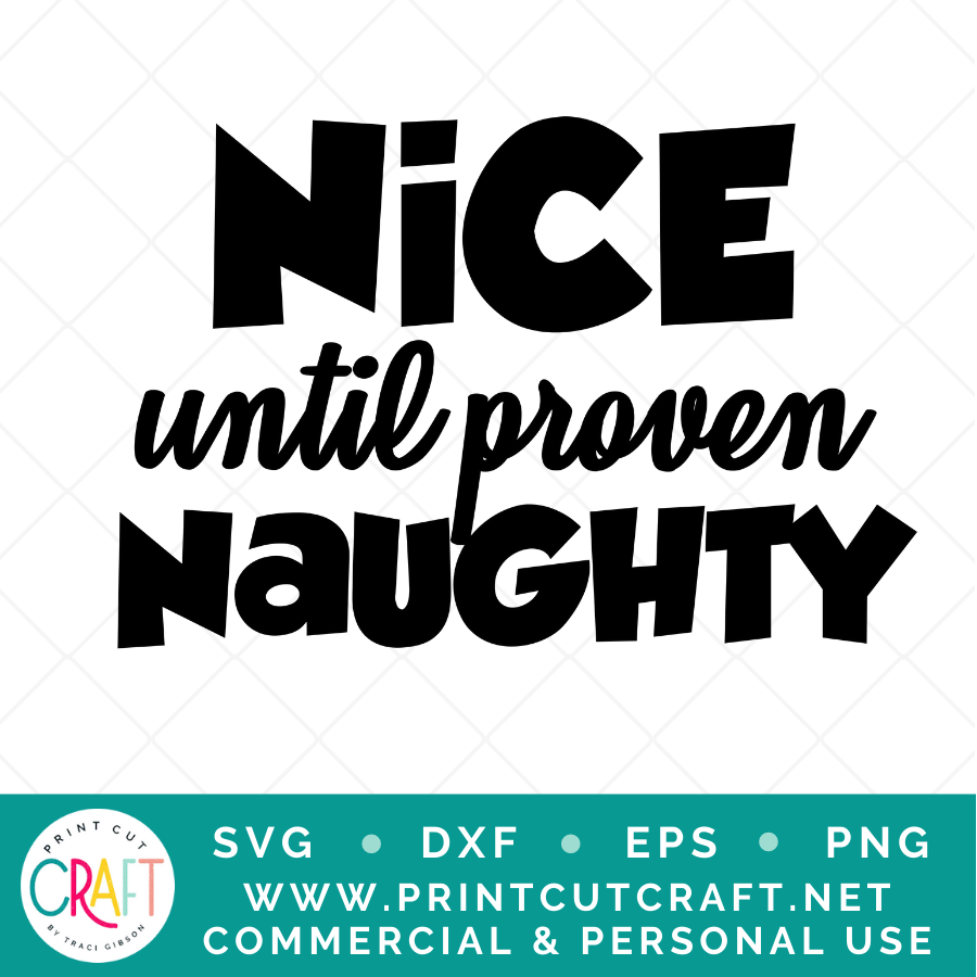 Nice Until Proven Naughty SVG PNG DXF EPS