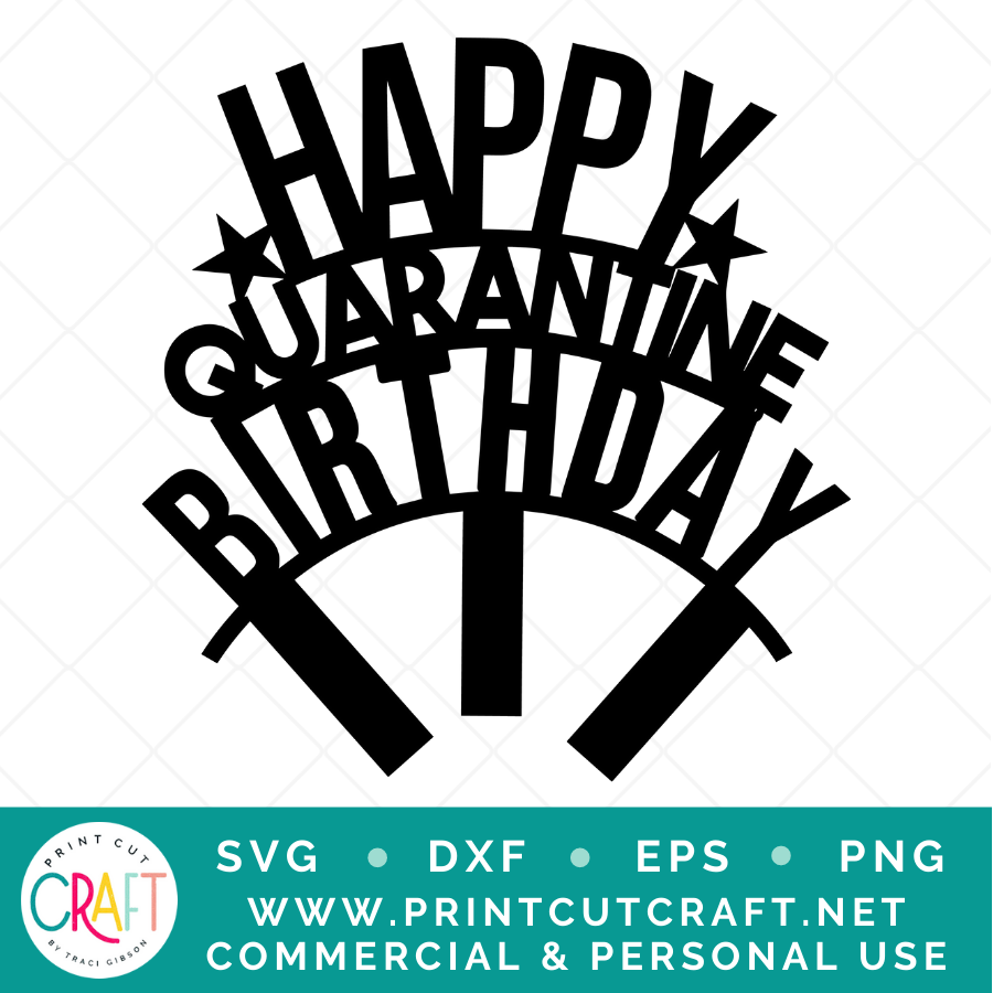 Happy Quarantine Birthday SVG / Birthday SVG / Celebration SVG