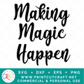 Making Magic Happen SVG / Motivational SVG / Quote SVG