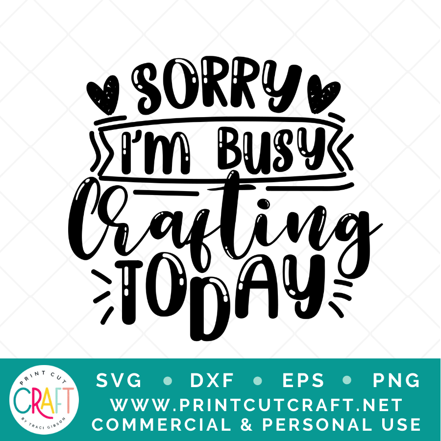 Sorry I'm Busy SVG / Crafts SVG / Work SVG