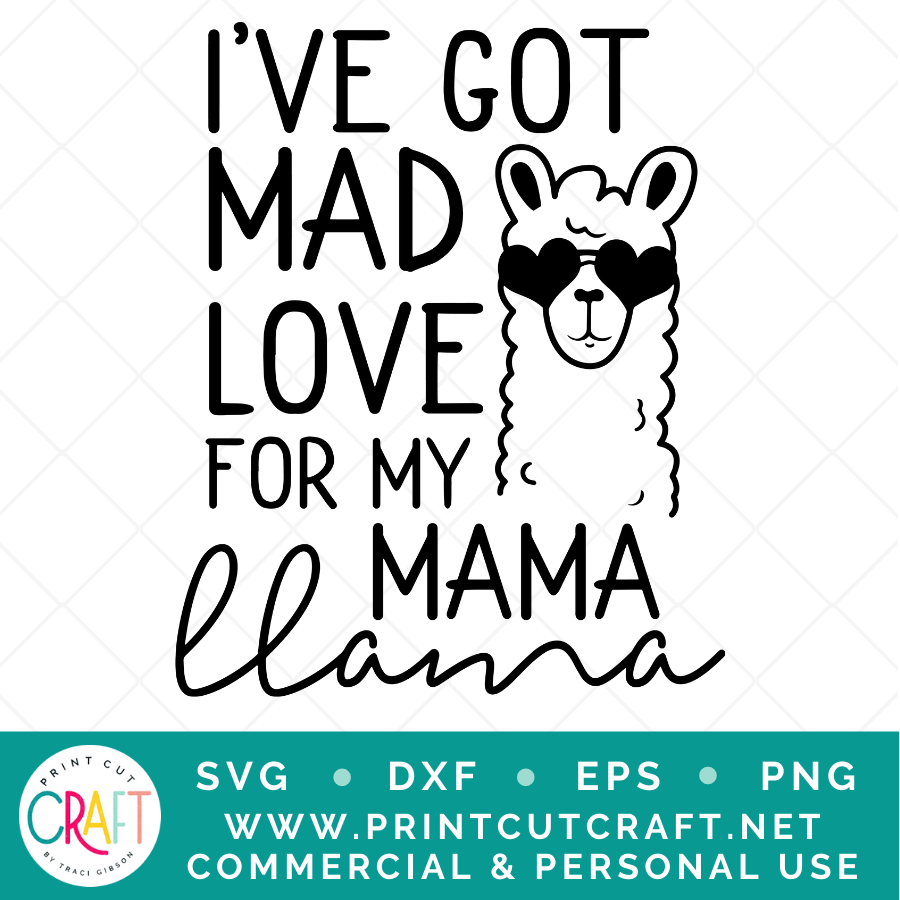 I've Got Mad/Mama Llama SVG / Kids SVG / Family SVG