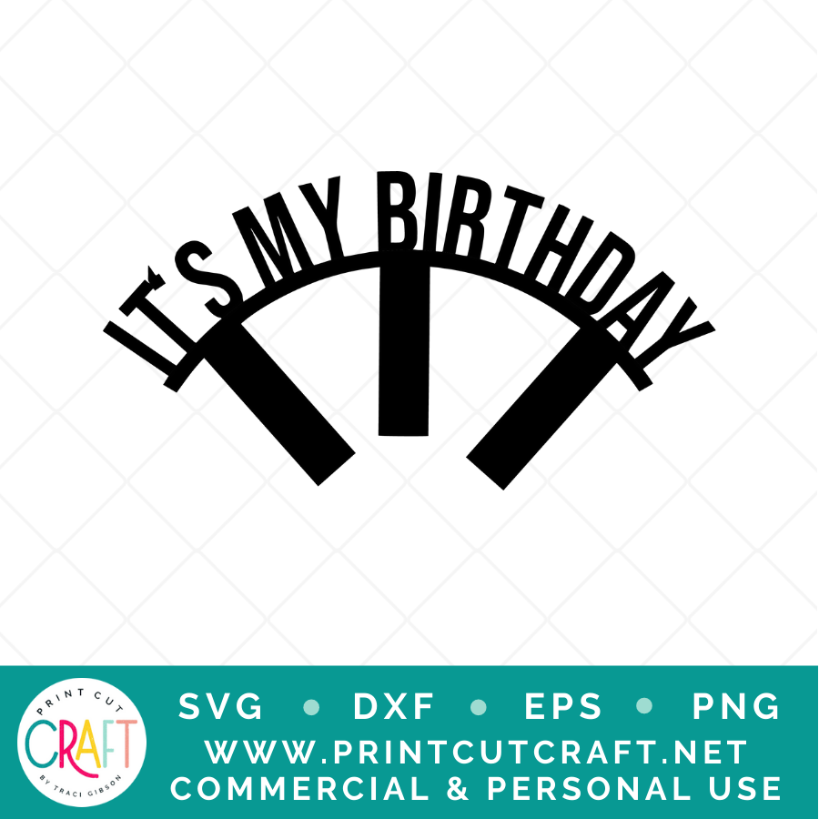 Its My Birthday SVG / Birthday SVG / Celebration SVG