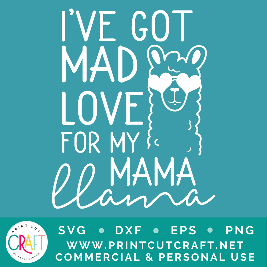 I've Got Mad/Mama Llama SVG / Kids SVG / Family SVG
