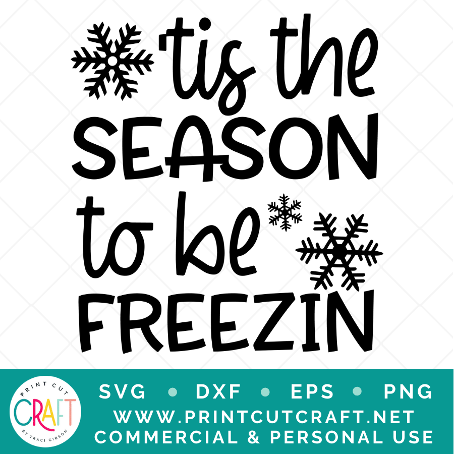 Tis The Season To Be Freezin SVG / Christmas SVG / Holiday SVG