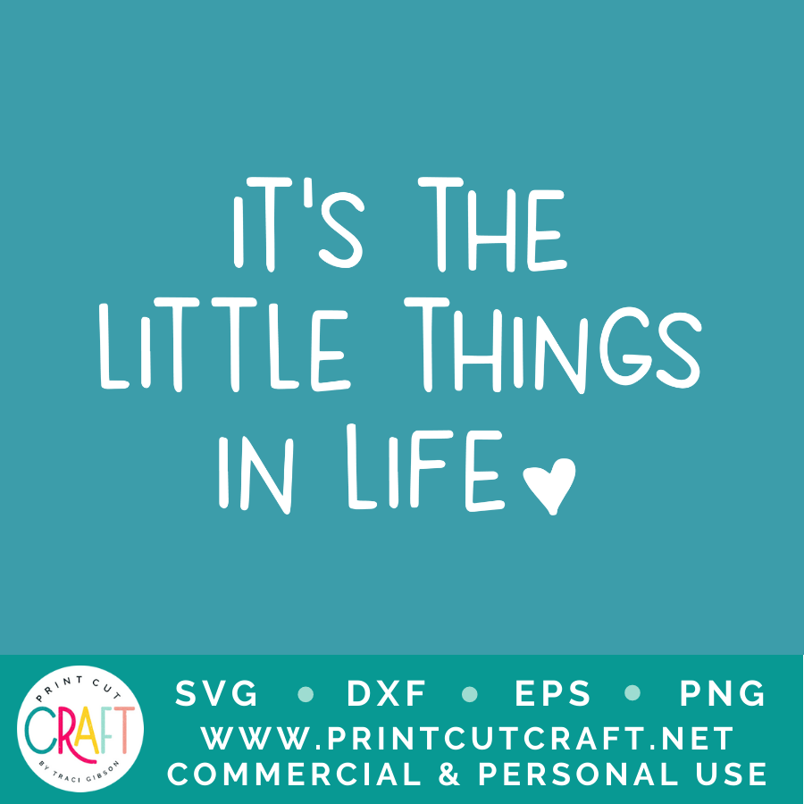 It's The Little Things In Life/Little Thing SVG / Kids SVG / Family SVG