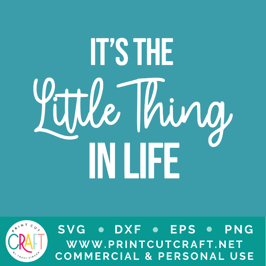 It's The Little Things In Life/Little Thing SVG / Kids SVG / Family SVG