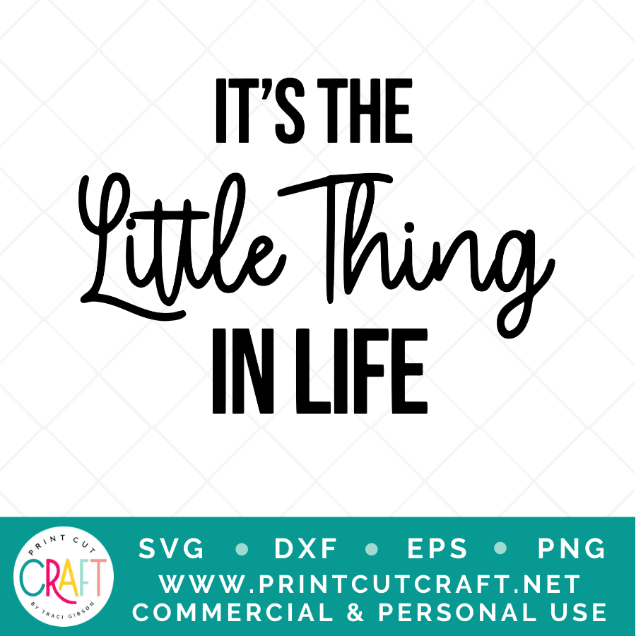 It's The Little Things In Life/Little Thing SVG / Kids SVG / Family SVG