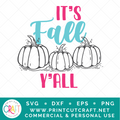 Its Fall Y'all SVG / Holiday SVG / Celebraiton SVG