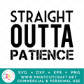 Straight Outta Patience/Timeout SVG / Kids SVG / Family SVG