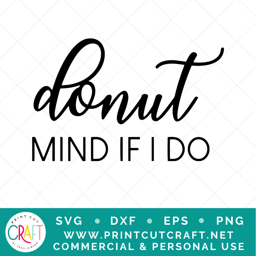 Donut Mind If I Do SVG / Quote SVG / Sweets SVG