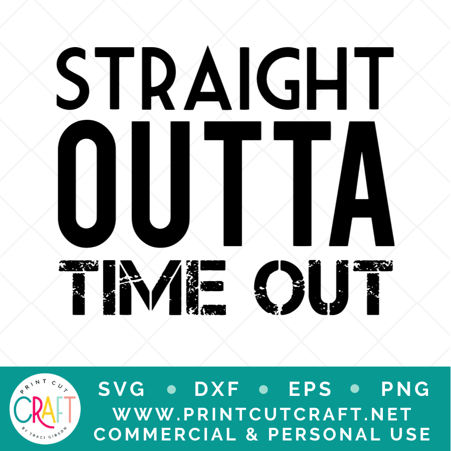 Straight Outta Patience/Timeout SVG / Kids SVG / Family SVG