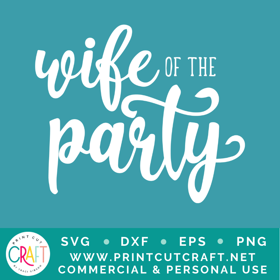 Wife Of The Party SVG / Wedding SVG / Celebration SVG