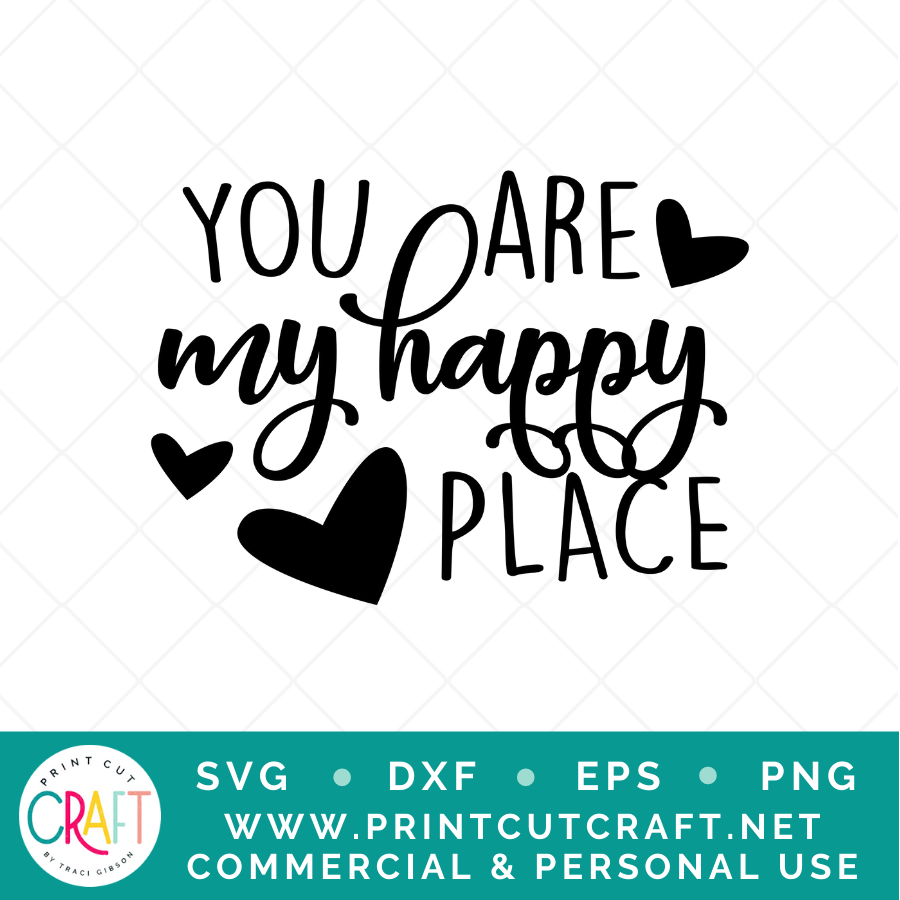 You Are My Happy Place SVG PNG DXF EPS
