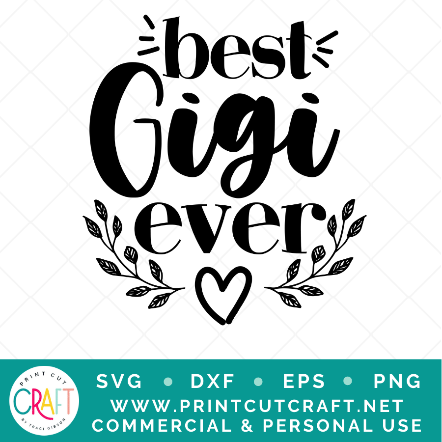Best Gigi Ever SVG / Family SVG / Celebration SVG