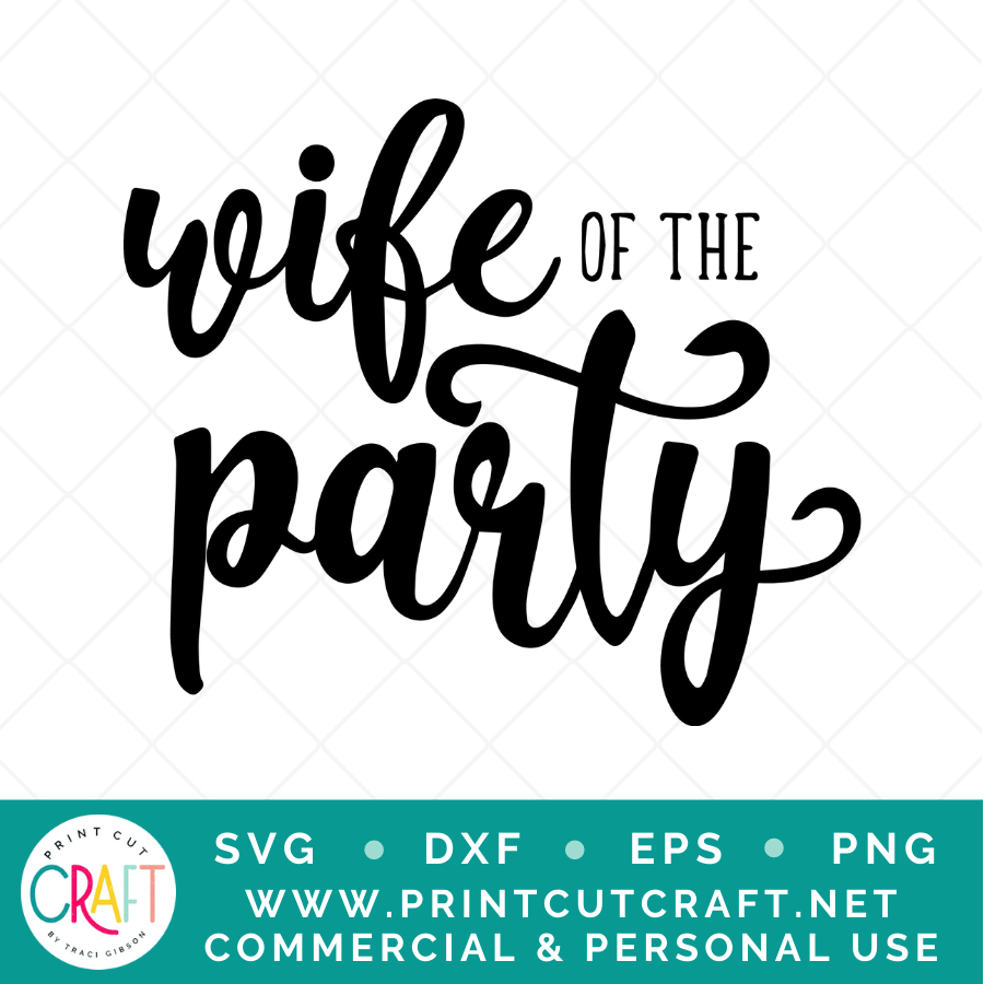 Wife Of The Party SVG / Wedding SVG / Celebration SVG