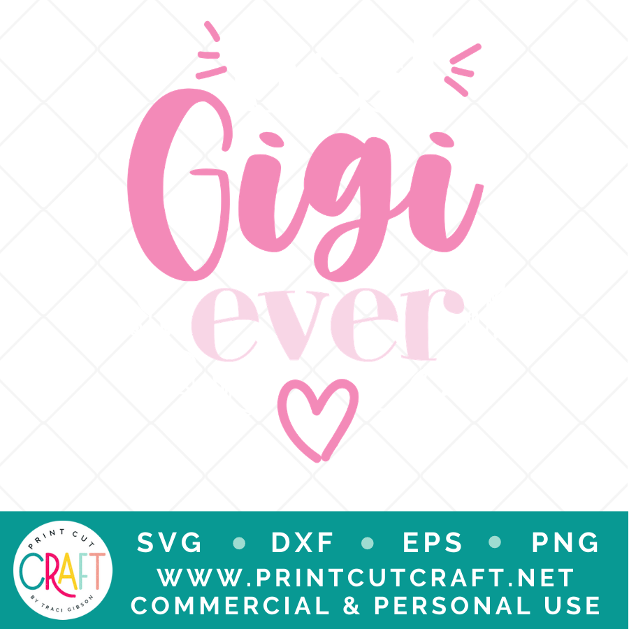 Best Gigi Ever SVG / Family SVG / Celebration SVG