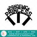 Pandemic Princess SVG / Birthday SVG / Celebration SVG