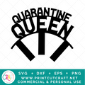 Quarantine Queen SVG / Quote SVG / Celebration SVG