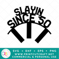Slaying Since 50 SVG / Birthday SVG / Celebration SVG