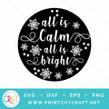 All Is Calm All Is Bright SVG PNG DXF EPS