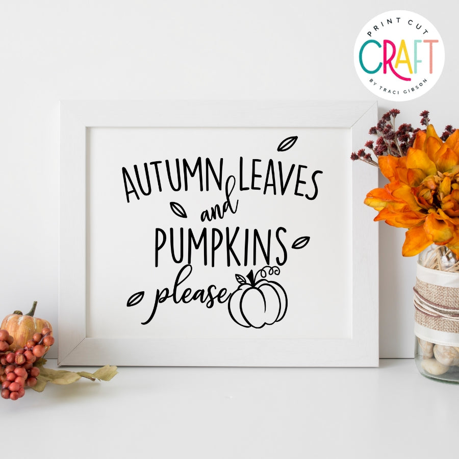 Autumn Leaves And Pumpkins Please SVG PNG DXF EPS