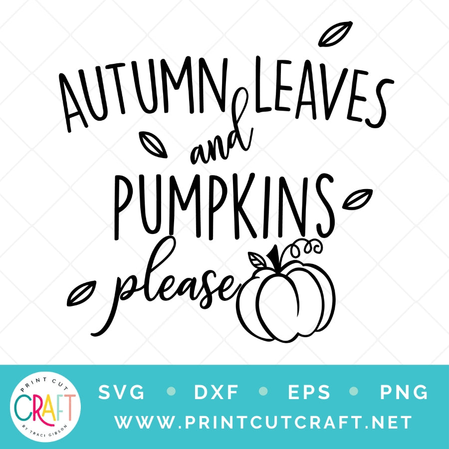 Autumn Leaves And Pumpkins Please SVG PNG DXF EPS