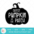 Cutest Pumpkin In The Patch SVG PNG DXF EPS