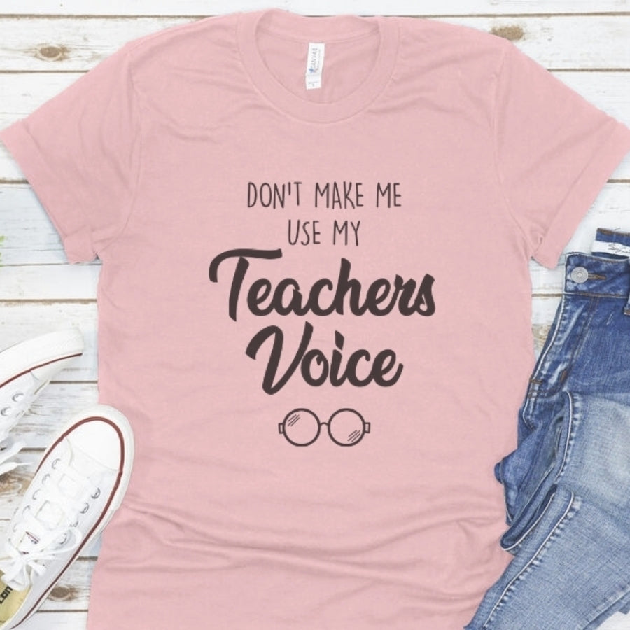 Don't Make Me Use My Teacher Voice SVG PNG DXF EPS