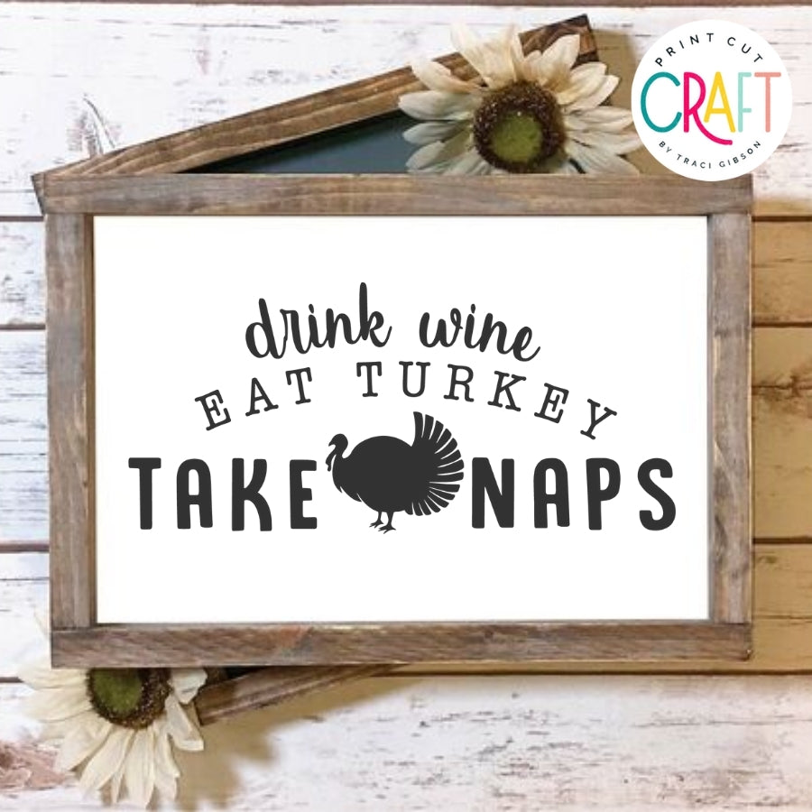 Drink Wine Eat Turkey Take Naps SVG PNG DXF EPS