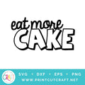 Eat More Cake SVG PNG DXF EPS