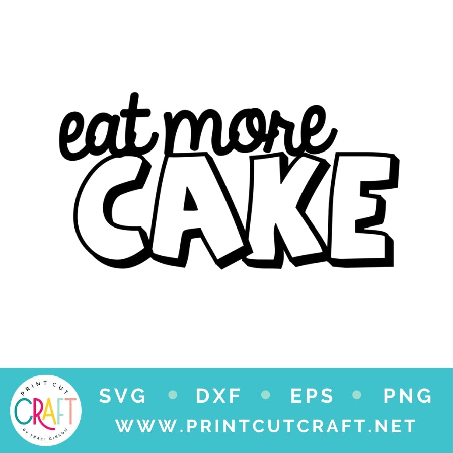 Eat More Cake SVG PNG DXF EPS