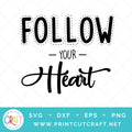 Follow Your Heart SVG PNG DXF EPS