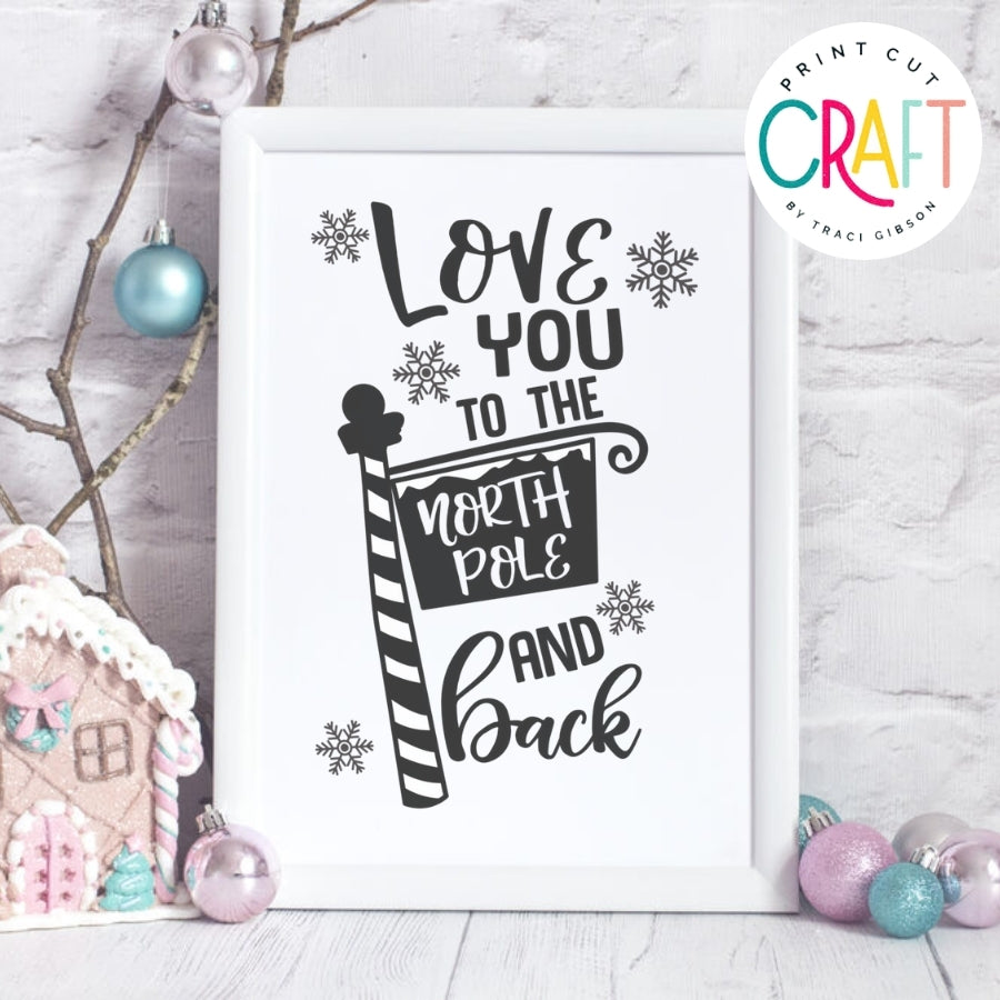 Love You To The North Pole And Back SVG PNG DXF EPS