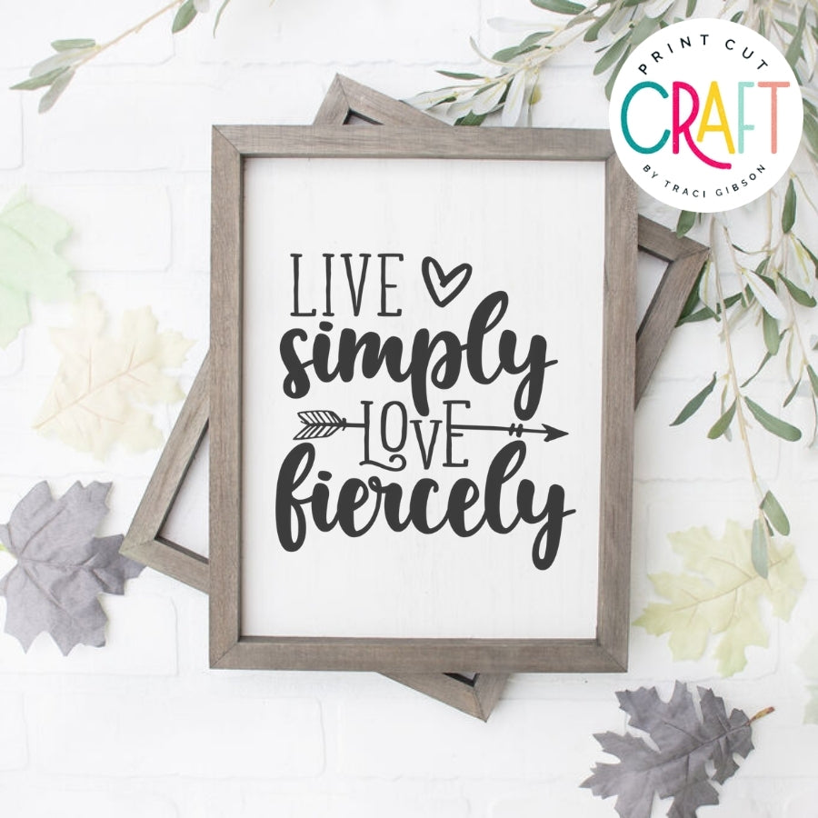 Live Simply Love Fiercely SVG PNG DXF EPS