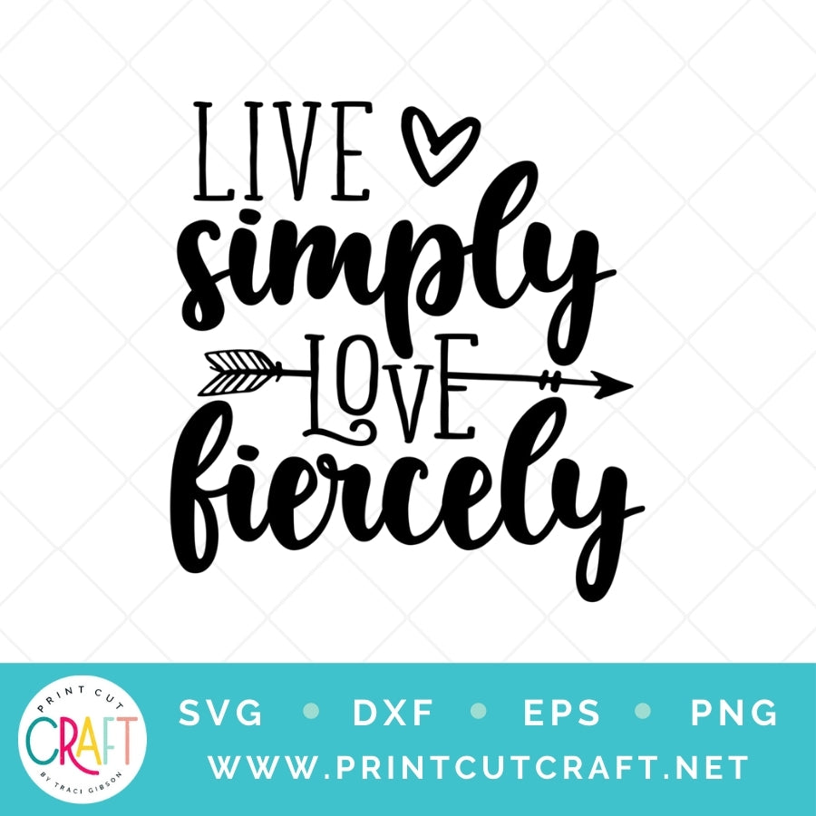 Live Simply Love Fiercely SVG PNG DXF EPS