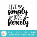 Live Simply Love Fiercely SVG PNG DXF EPS