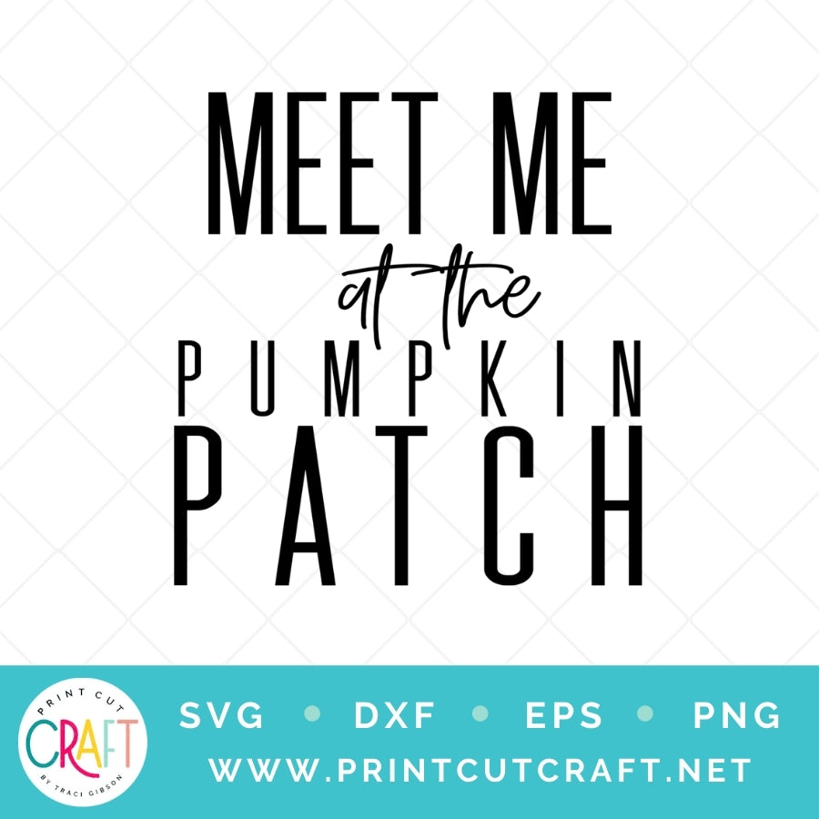 Meet Me At The Pumpkin Patch SVG PNG DXF EPS