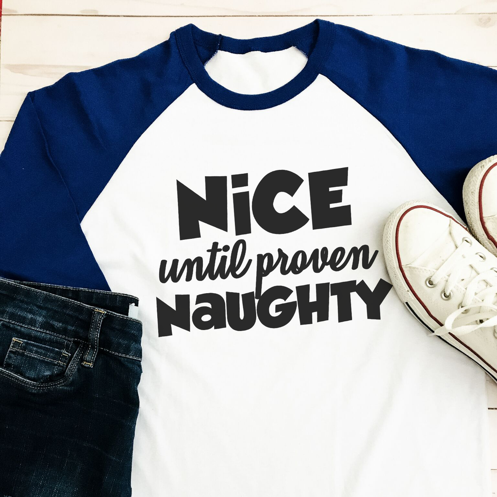 Nice Until Proven Naughty SVG PNG DXF EPS