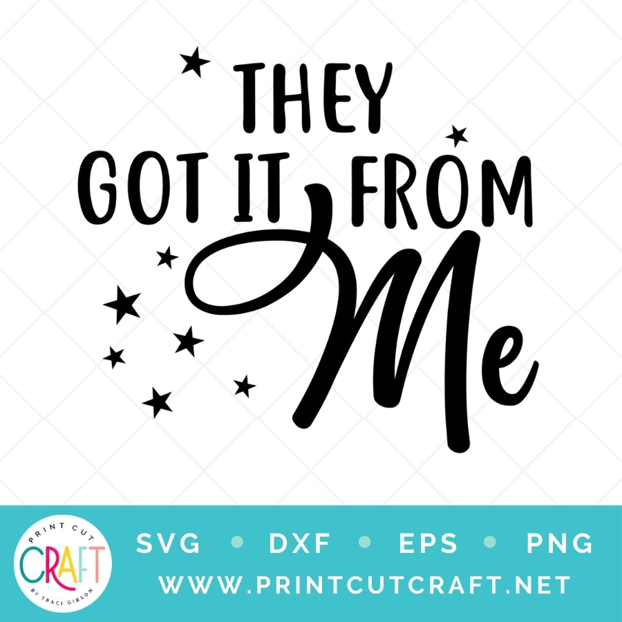 They Got It From Me SVG PNG DXF EPS