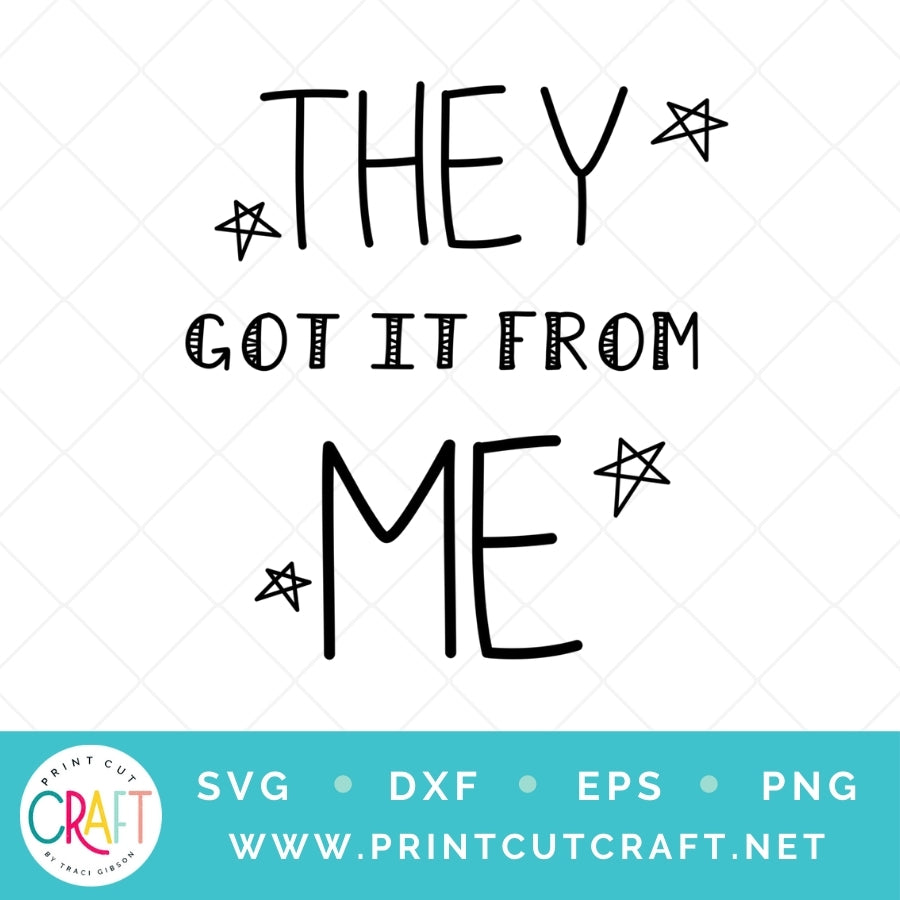 They Got It From Me SVG PNG DXF EPS